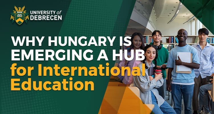 Why Hungary is Emerging as a Hub for International Education